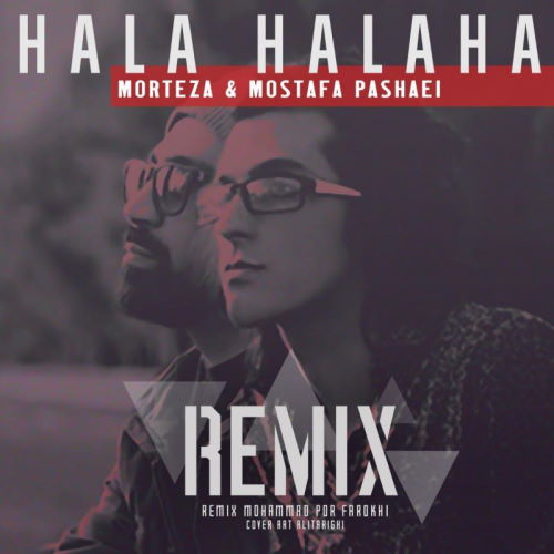 Morteza & Mostafa Pashaei – Hala Halaha (Remix)