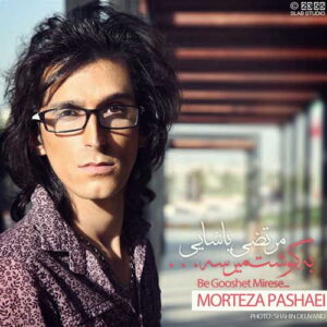 Morteza Pashaei – Be Gooshet Mirese