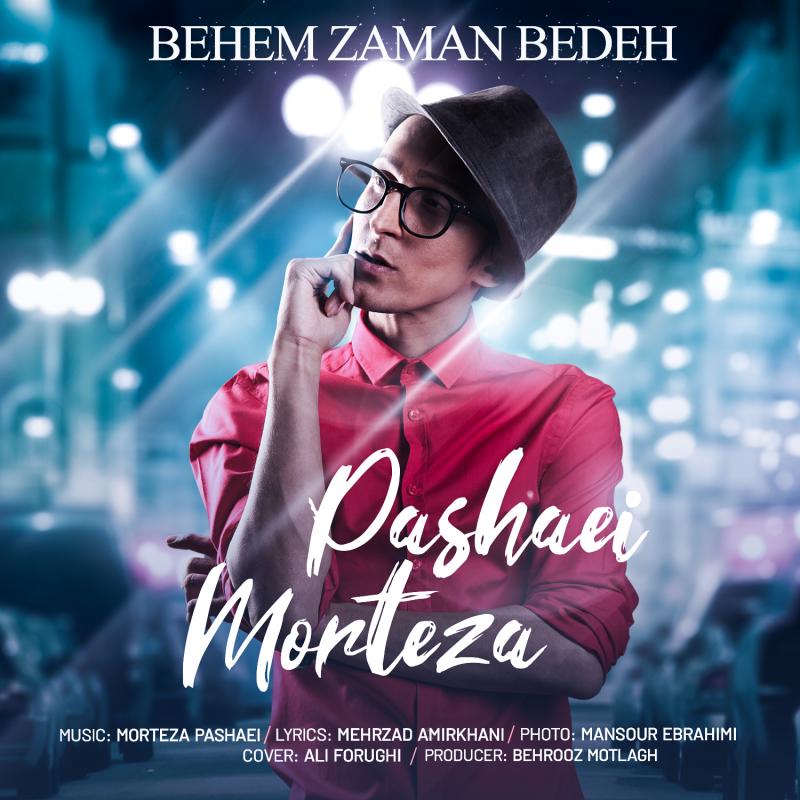 Morteza Pashaei – Behem Zaman Bedeh