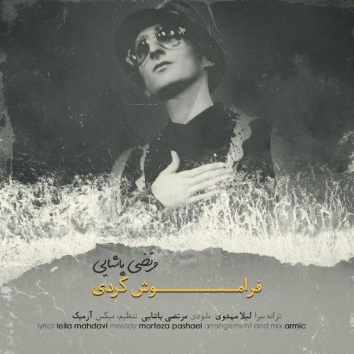 Morteza Pashaei – Faramoosh Kardi