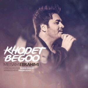 Meysam Ebrahimi – Khodet Begoo