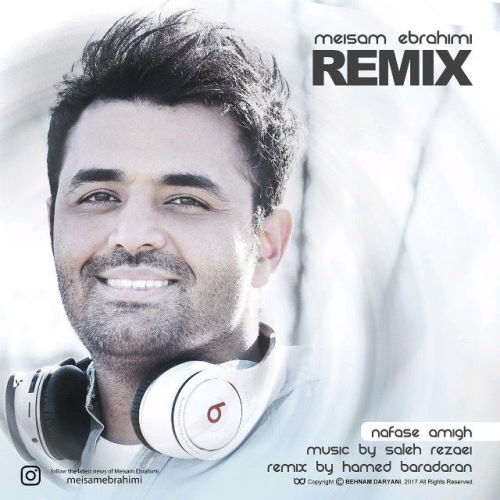 Meysam Ebrahimi – Nafase Amigh (Remix)