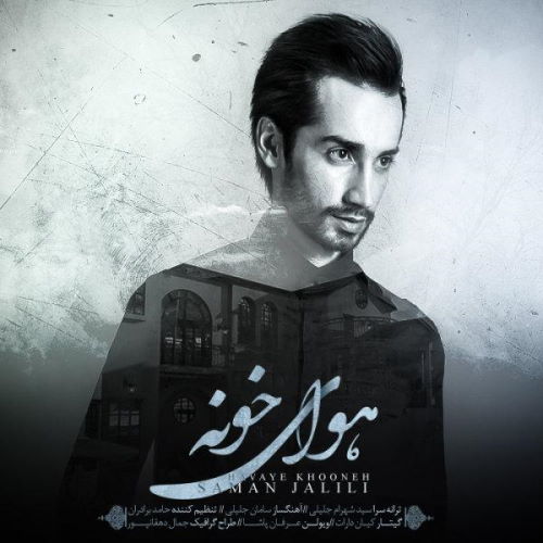 Saman Jalili – Havaye Khooneh
