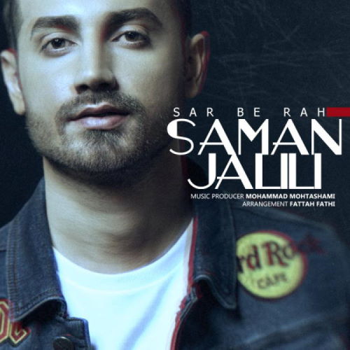 Saman Jalili – Sar Be Rah