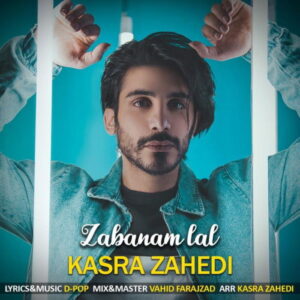 Kasra Zahedi – Zabanam Lal