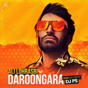 Ali Lohrasbi – Daroongara (DJ PS Remix)