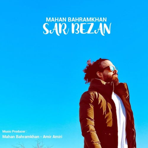 Mahan Bahramkhan – Sar Bezan