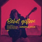 Amirabbas Golab – Behet Goftam