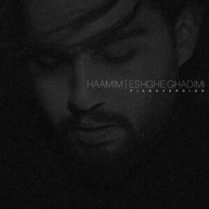 Haamim – Eshghe Ghadimi (Piano Version)