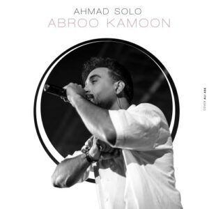 Ahmad Solo – Abroo Kamoon