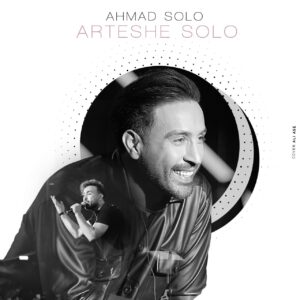 Ahmad Solo – Arteshe Solo