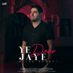 Milad Babaei – Ye Jaye Door