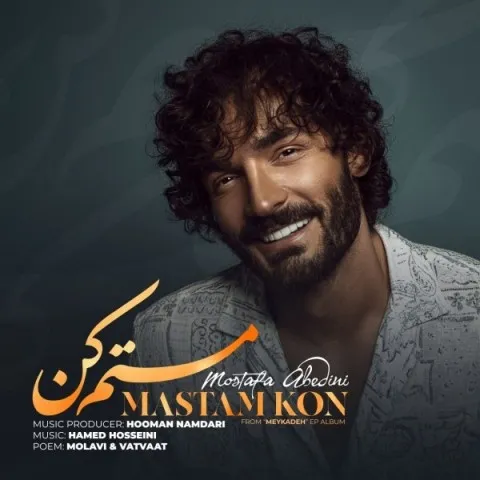 Mostafa Abedini – Mastam Kon