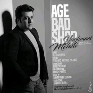 mehdi yaghmaee – age bad shod