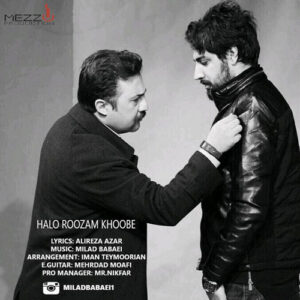 milad babaei – halo roozam khoobe