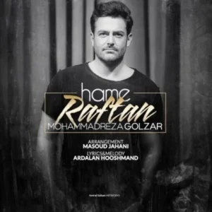 Mohammad reza Golzar – Hame Raftan