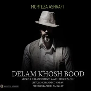 morteza ashrafi – delam khosh bood