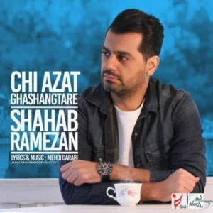 Shahab Ramezan – Chi Azat Ghashangtare