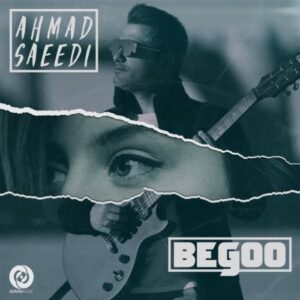 ahmad saeedi – begoo