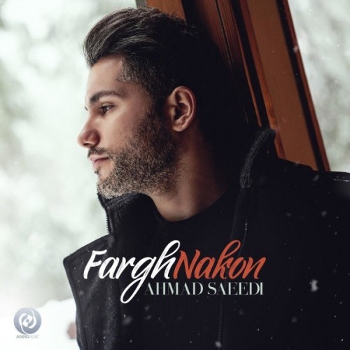 ahmad saeedi – fargh nakon