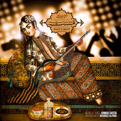 ahmad saeedi – maste mast