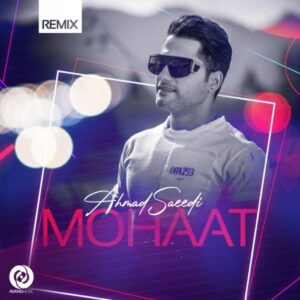 ahmad saeedi – moohat remix