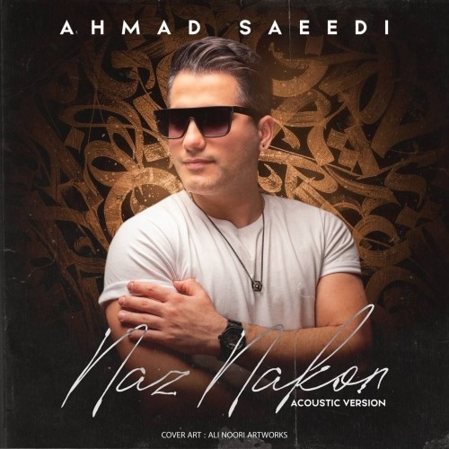 ahmad saeedi – naz nakon acoustic version
