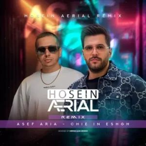 Asef Aria – chie in eshgh hosein aerial remix
