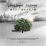 mani rahnama – roozaye khoob