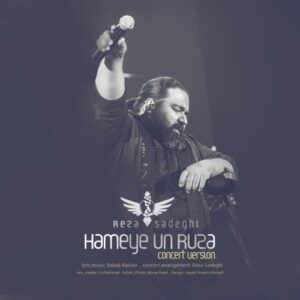 reza sadeghi – hameye un ruza (live)