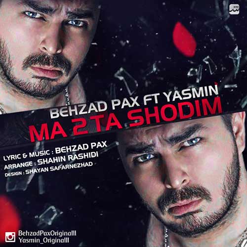 behzad pax & yasmin – ma 2ta shodim