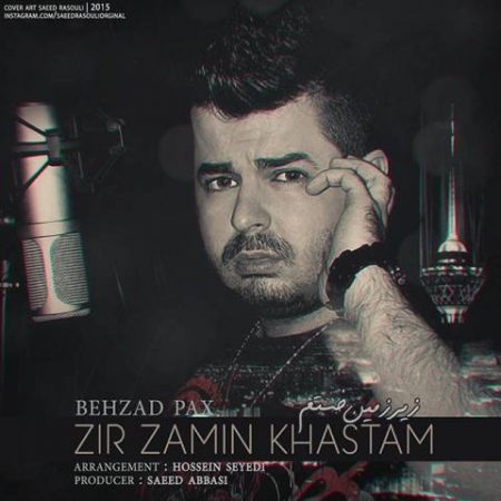 behzad pax – zir zamin khastam