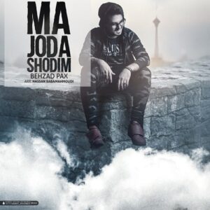 behzad pax – ma joda shodim