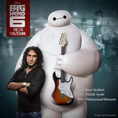 Reza Yazdani – Big Hero 6