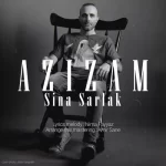Sina Sarlak – Azizam