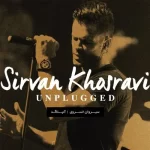 Sirvan Khosravi – Unplugged