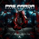 Ehsan Daryadel – Pas Farda