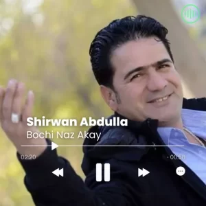 Shirwan Abdulla – Bochi Naz Akay