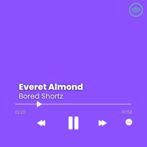 Everet Almond – Bored Shortz