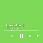 Everet Almond – Clean Living