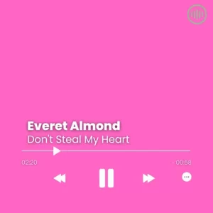 Everet Almond – Don’t Steal My Heart