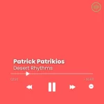 Patrick Patrikios – Desert Rhythms