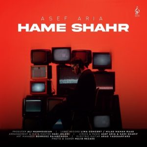 Asef Aria – Hame Shahr