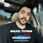 Abolfazl Teymori – Remix 2024 Masti