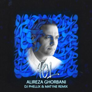 Alireza Ghorbani – Pol (DJ Phellix And Mat1ne Remix)