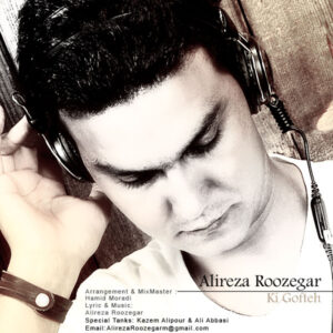 Alireza Roozegar – Ki Gofte