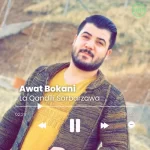 Awat Bokani – La Qandili Sarbarzawa
