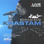 Behnam Bani – Khastam (Live) (Video)
