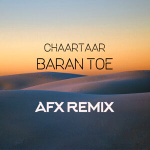 Chaartaar – Baaraan Toee (Remix)