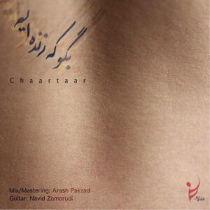 Chaartaar – Begoo Ke Zende eem